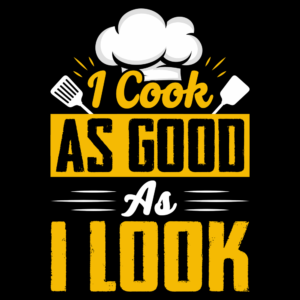 I Cook As Good As I Look – Unisex Cotton Apron