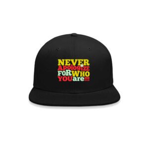 Never Apologize for Who You Are - Embroidered Unisex Snapback Cap