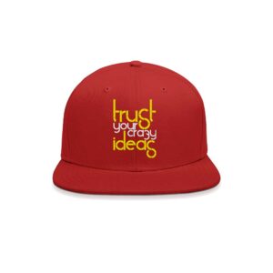 Trust Your Crazy Ideas Embroidered Unisex Snapback Cap