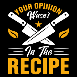 Your Opinion Wasn’t In The Recipe – Unisex Cotton Apron